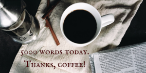5000-words-today-thanks-coffee